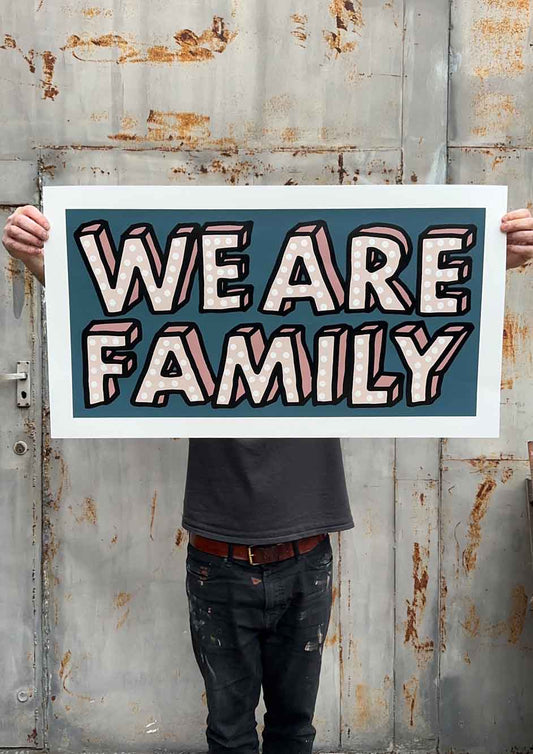 We Are Family hand-pulled screenprint by Oli Fowler — bold polka-dot lettering on teal