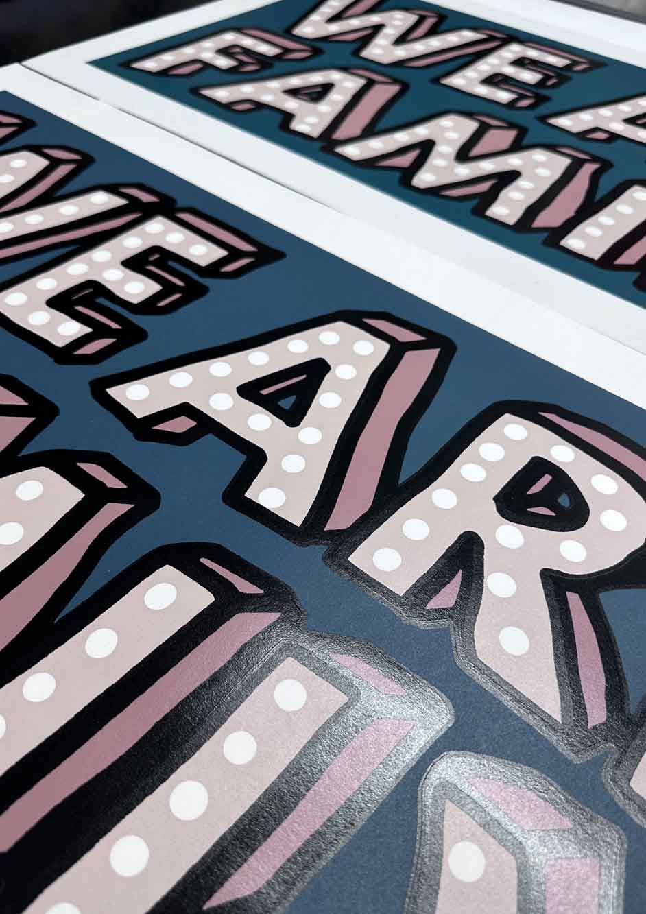 We Are Family — Screenprint