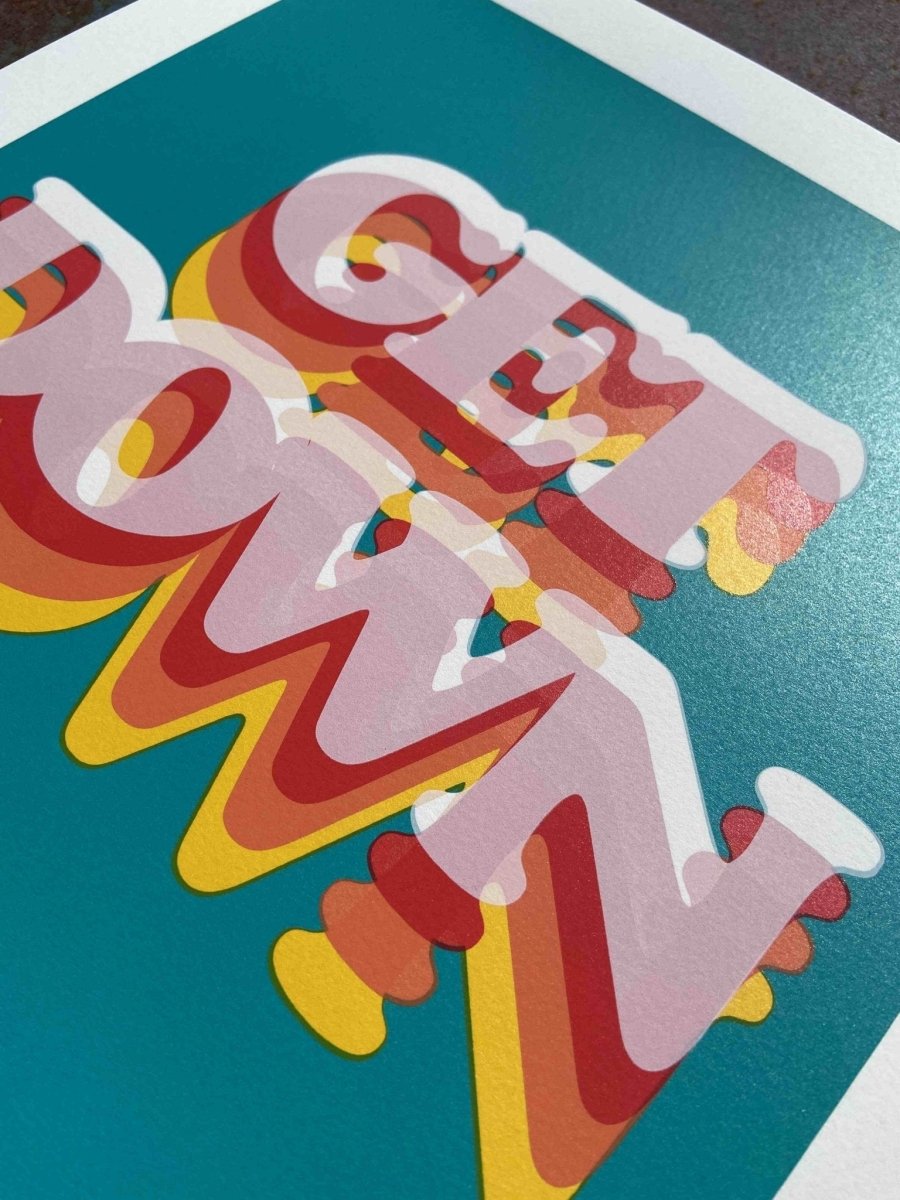 6-colour screenprint, turquoise, pink, red, orange, yellow, retro 'Get Down' typography, edition of 60