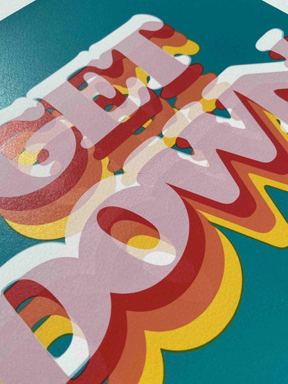 6-colour screenprint, turquoise, pink, red, orange, yellow, retro 'Get Down' typography, edition of 60