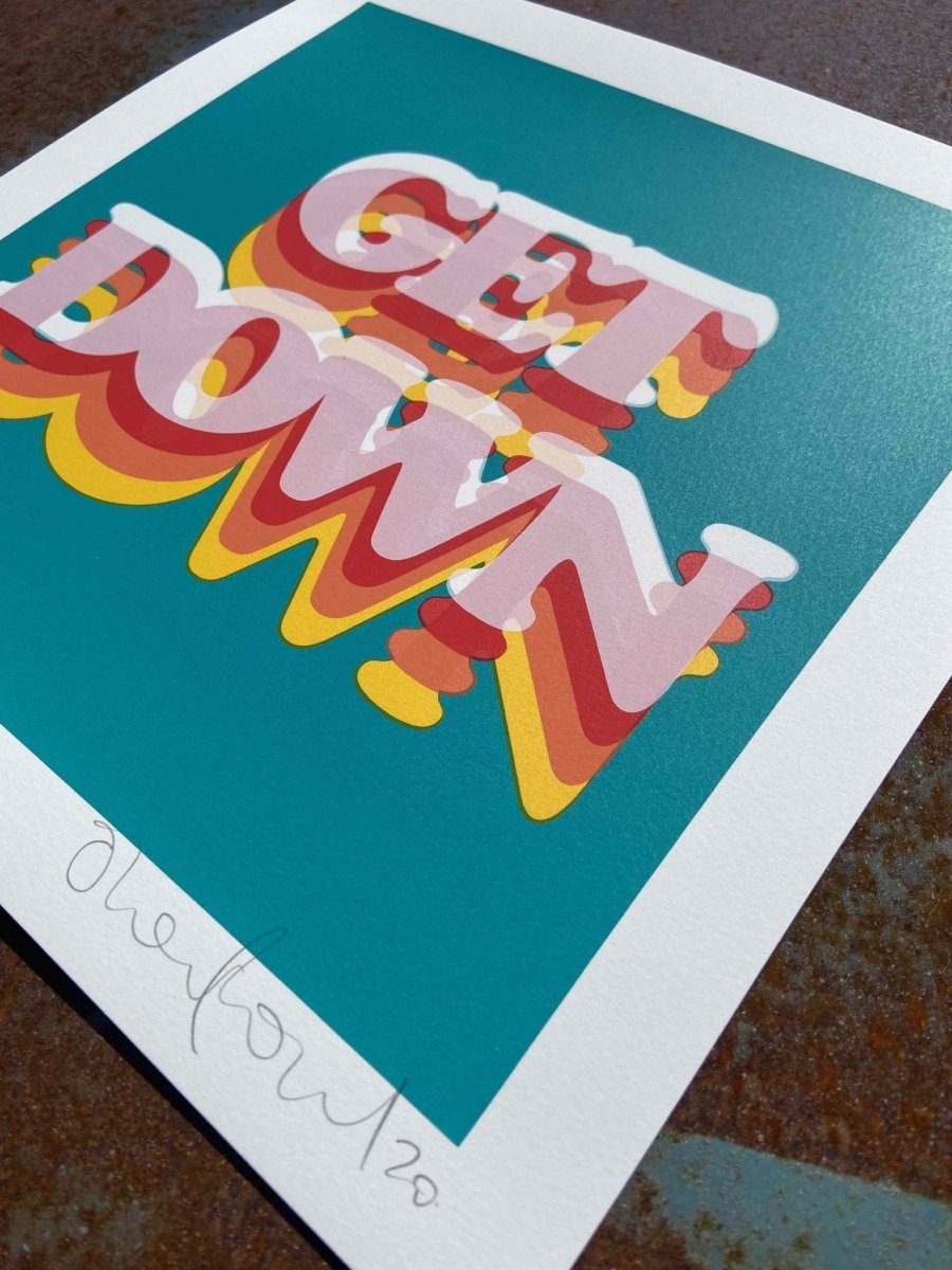 6-colour screenprint, turquoise, pink, red, orange, yellow, retro 'Get Down' typography, edition of 60