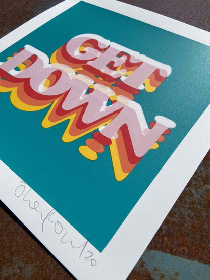 6-colour screenprint, turquoise, pink, red, orange, yellow, retro 'Get Down' typography, edition of 60