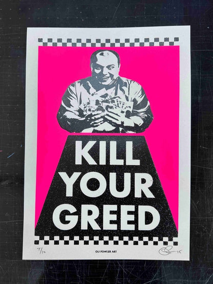 KILL YOUR GREED Hand Pulled Screen Print A2 Original screenprint OLI FOWLER ART tag1 