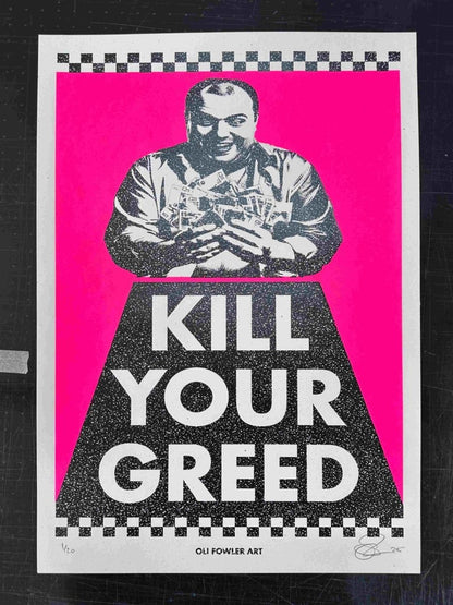 KILL YOUR GREED Hand Pulled Screen Print A2 Original screenprint OLI FOWLER ART tag1 