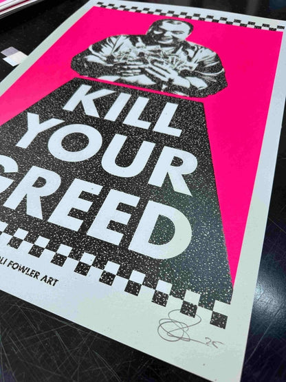 KILL YOUR GREED Hand Pulled Screen Print A2 Original screenprint OLI FOWLER ART tag1 
