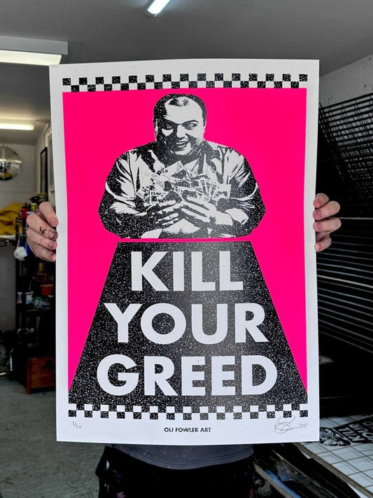 Kill Your Greed hand-pulled screenprint by Oli Fowler — fluorescent pink with bold black figure clutching cash