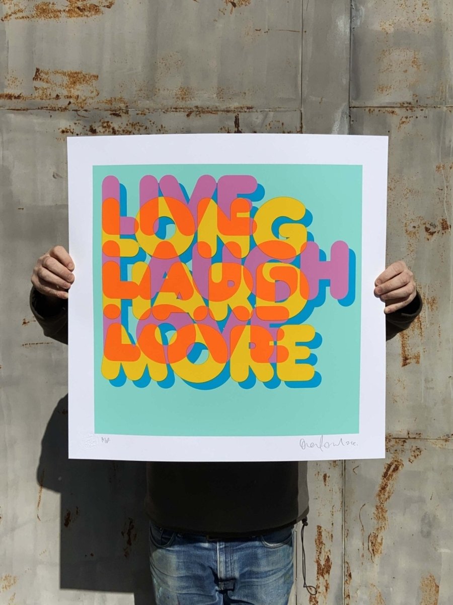 Live Laugh Love hand-pulled screenprint by Oli Fowler, bold layered typography in orange, yellow and teal