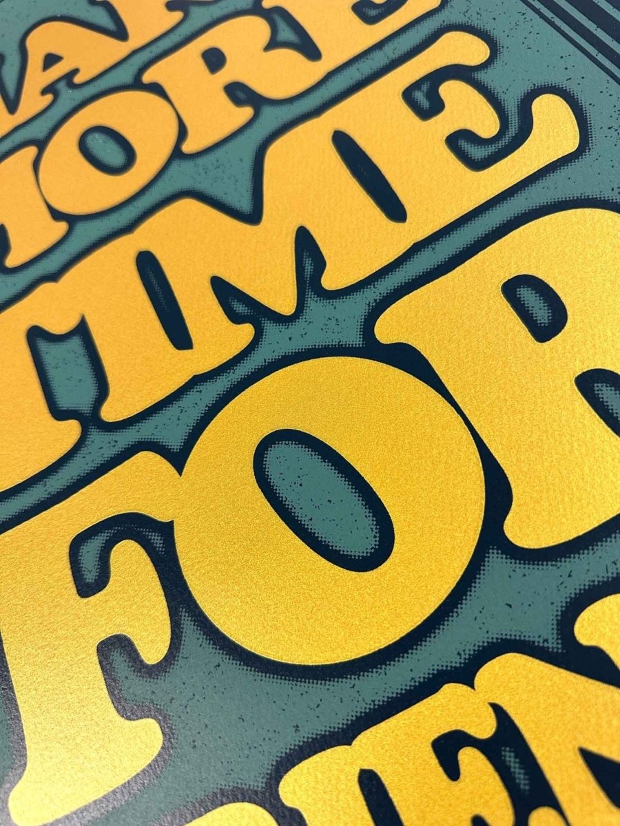 3-colour screenprint, yellow and teal green, retro 'Make More Time For Friends' typography