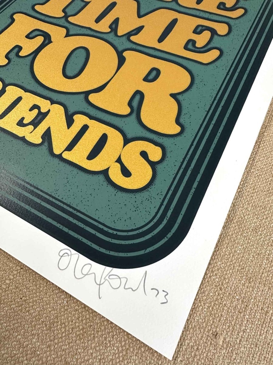 3-colour screenprint, yellow and teal green, retro 'Make More Time For Friends' typography