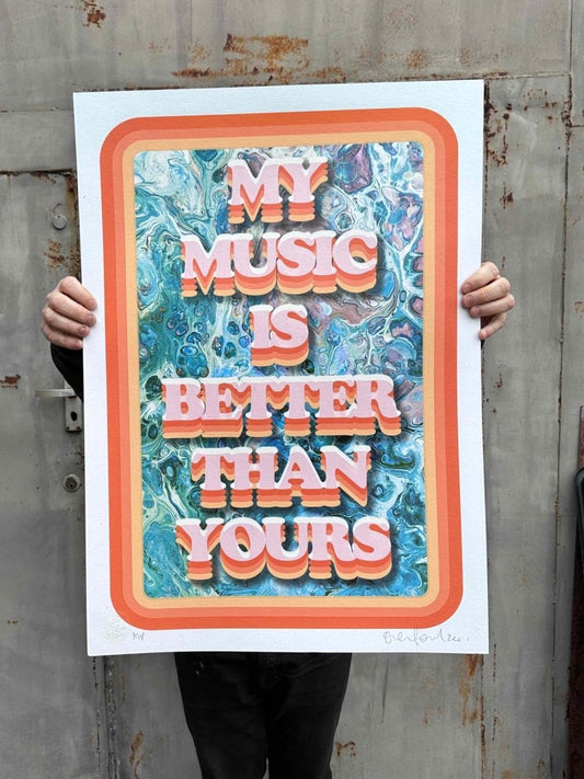My Music Is Better Than Yours hand-pulled screenprint by Oli Fowler, bold retro type on marbled blue background