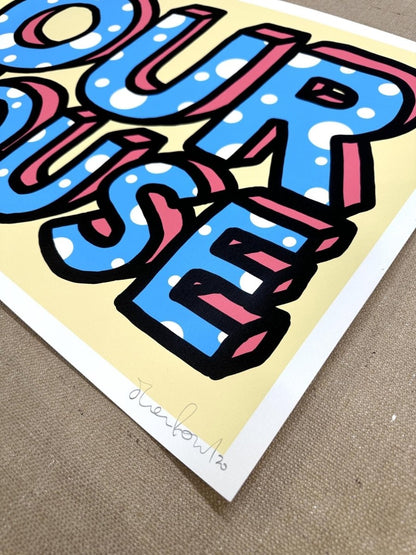 Hand-pulled screenprint, yellow, blue, red and black, bold 'OUR HOUSE' with white polka dots