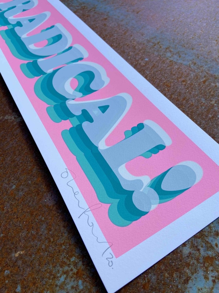 3-colour screenprint, pink and turquoise, retro 3D 'RADICAL!' typography with layered shadow effect