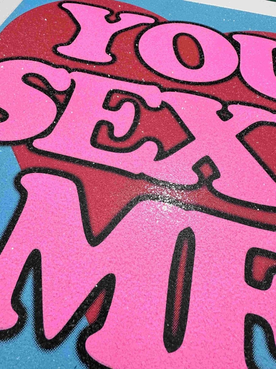4-colour screenprint, blue red and pink, bubbly 'YOU SEXY MF' lettering over red heart, edition of 50