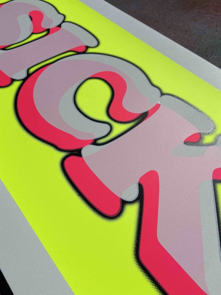 3-colour screenprint, fluro yellow and pink, bold bubble typography 'SICK', edition of 30, white paper