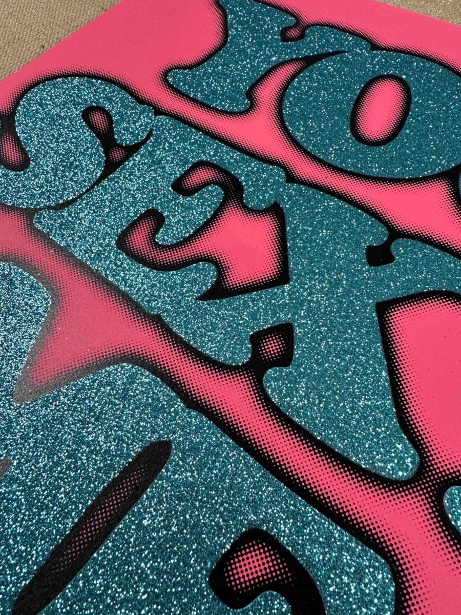 Hand-pulled glitter screenprint, turquoise and black on coral pink, bold 'You Sexy MF' text, edition of 100